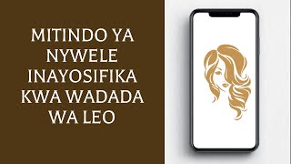 Mitindo Ya Nywele inayosifika Kwa Wadada wa Leo [upl. by Ecirbaf372]