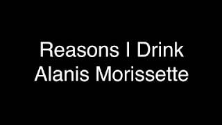 Alanis Morissette  Reasons I Drink Lyrics [upl. by Ettessil]