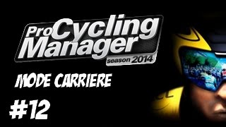 Pro Cycling Manager 2014  Carrière AG2R La Mondiale  12 FR HD [upl. by Donnelly]