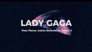 Peso Pluma  LADY GAGA Letra ft Gabito Ballesteros amp Junior H [upl. by Asel]