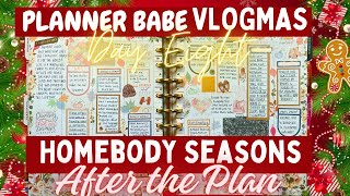 PLANNER BABE VLOGMAS ❤️ 🎄  DAY EIGHT ✨ HOMEBODY SEASONS  AFTER THE PLAN  HAPPY PLANNER [upl. by Aerdnek]