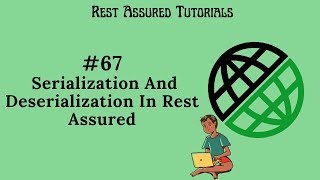 67 What is Serialization and Deserialization in Rest Assured [upl. by Jose]