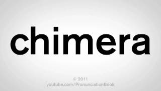 How To Pronounce Chimera [upl. by Kelli]