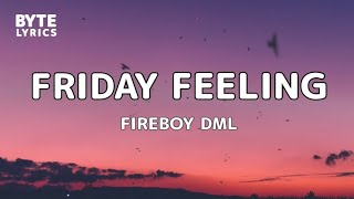 Fireboy DML  Friday Feeling lyrics [upl. by Auqcinahs587]