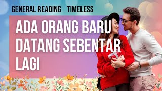 💖✨ ADA ORANG BARU DATANG SEBENTAR LAGI 💖✨ generalreading tarotindonesia [upl. by Assirram460]