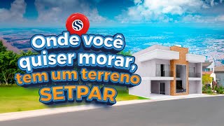 Onde você quiser morar tem um terreno Setpar [upl. by Diamond]