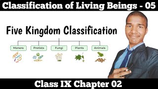 Part  05  Five kingdom Classification  Classification of Living Beings Class 9 Science Chapter 2 [upl. by Adnofal355]