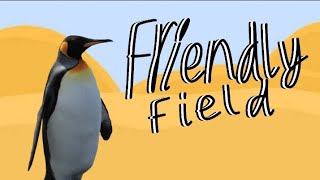 Friendly Field  Intro [upl. by Torry555]