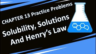 Chapter 13 Practice Problems Solubility Solutions and Henrys Law [upl. by Adliwa]