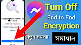 কিভাবে messenger End to End Encryption বন্ধ করবেনendtoendencryptionforyou [upl. by Hogen455]