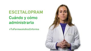 Escitalopram cuándo y cómo debemos administrarlo Tu Farmacéutico Informa [upl. by Nilcaj787]