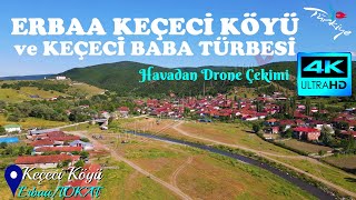 Erbaa Keçeci Köyü ve Keçeci Baba Türbesi  4K Dronla Havadan Çekim  Erbaa TOKAT  1723 [upl. by Awjan681]