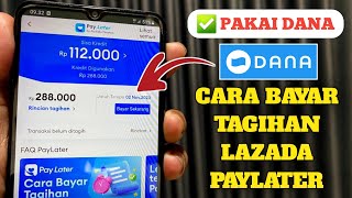 Tutorial Cara Membayar Tagihan Lazada Paylater Pakai DANA Terbaru 2023 [upl. by Rehpotisrhc]