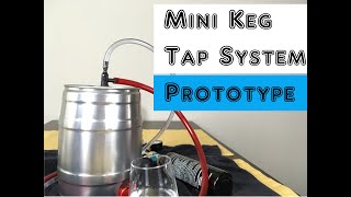 Mini Keg Tap System Prototype for Home Brew Beer [upl. by Seabrooke]