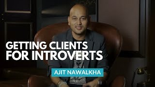 How Do Introverts Get Clients by Ajit Nawalkha [upl. by Lachus638]