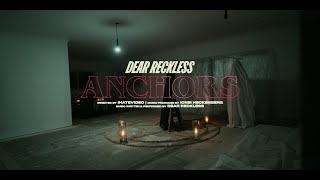 Dear Reckless  Anchors OFFICIAL MUSIC VIDEO [upl. by Cerelly925]