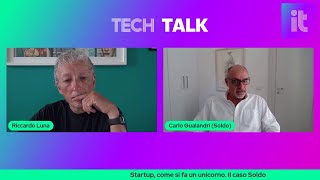 TechTalk con Carlo Gualandri di Soldo come si fa una startup unicorno [upl. by Acirret]