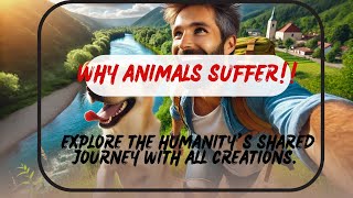 Why animals suffer [upl. by Peddada]