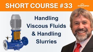 Short Course Handling 33 Handling Viscous Fluids with Centrifugal Pumps [upl. by Laroy]