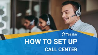 How to Set up Call Center on Yeastar PSeries PBX System  Configuration [upl. by Brookhouse]