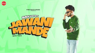 Jawani Mande Full Song Sukh Lotey  Jss Cour  Punjabi Songs 2024  Punjabi Songs 2024 [upl. by Natelson]