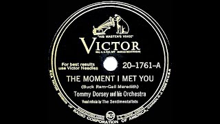 1945 Tommy Dorsey  The Moment I Met You Sentimentalists vocal [upl. by Anhpad]