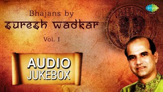 Suresh Wadkar Bhakti Geet  Most Popular Bhajans  Kaahe Re Ban Khojan  Superhit Bhajan Nonstop [upl. by Tsenrae]