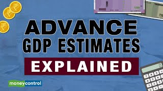 Advance GDP Estimates  Explained [upl. by Domash]