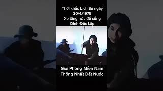 Thời Khắc Lịch Sử 30041975 Xe Tăng Húp Đổ Dinh Độc Lập lichsuvietnam bacho shots [upl. by Zurn720]