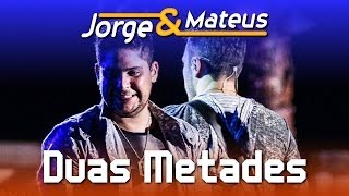 Jorge amp Mateus  Duas Metades  DVD Ao Vivo em Jurerê  Clipe Oficial [upl. by Green]