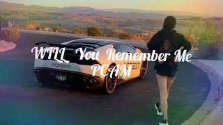 Pcam  Will You Remember Me music [upl. by Roscoe]