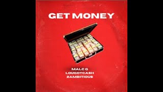 2ambitious ft Malc G amp Lougotcash  Get Money [upl. by Emory]