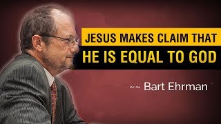 Jesus Make Claims That He is Equal with God  Bart Ehrman [upl. by Michel]