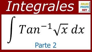 INTEGRACIÓN POR SUSTITUCIÓN Y PARTES  Ejercicio 1 Parte 2 [upl. by Marciano]