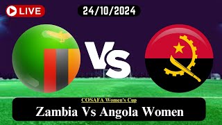 Zambia Vs Angola Women Live Football Match Score Today HD 24OCT24  COSAFA Womens Cup cosafacup [upl. by Tigram281]