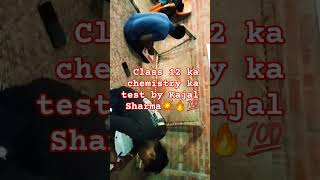 test class 12 chemistry by Kajal Sharma🔥💯💥🧒🧒🧒👍👍👍👍 [upl. by Lorilyn]