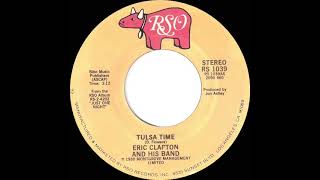 1980 HITS ARCHIVE Tulsa Time live  Eric Clapton stereo 45 single version [upl. by Ruamaj]