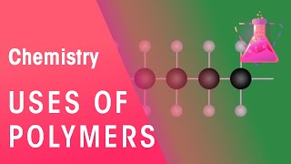 Uses Of Polymers  Organic Chemistry  Chemistry  FuseSchool [upl. by Jovitta]