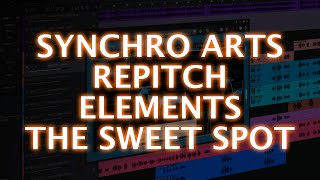 Synchro Arts RePitch Elements  The Sweet Spot [upl. by Madelyn72]