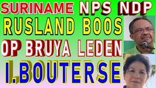 SURINAME NPS Rusland Boos op eigen Belang Leden NDP Ingrid Bouterse Yaw Yaw SU NA ME 2024 [upl. by Llorrad925]