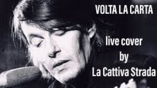 VOLTA LA CARTA Fabrizio De Andrè Live version by La Cattiva Strada [upl. by Reena]