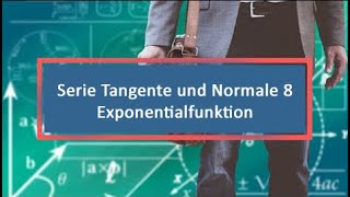 Serie Tangente und Normale 8 Exponentialfunktion [upl. by Eikcor232]