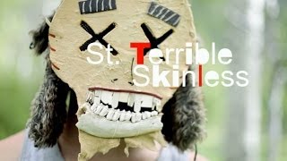 St TerribleSkinless [upl. by Akkim]