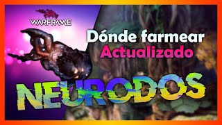 COMO Y DONDE FARMEAR NEURODOS Actualizado  WARFRAME [upl. by Edla777]