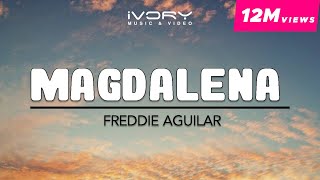 Freddie Aguilar  Magdalena Official Lyric Video [upl. by Assirrak]