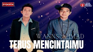 Terus Mencintaimu  Wanns Ahmad Lirik Video [upl. by Akirdna355]