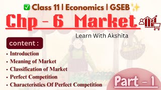 quotClass 11 Economics Market  Chapter 6 Explainedquot  Part  1 marketstructure learnwithakshita [upl. by Proudfoot]