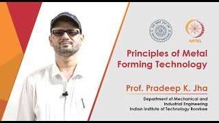 Principles of Metal Forming Technology [upl. by Aihsetan]