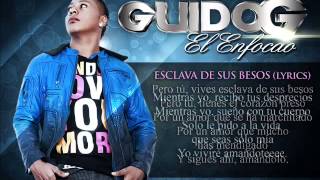 Guido G Esclava de sus Besos  Prod Dennis Music Letra [upl. by Noruq140]