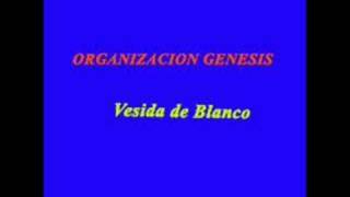 ORGANIZACION GENESIS Vestida de Blanco [upl. by Alol]